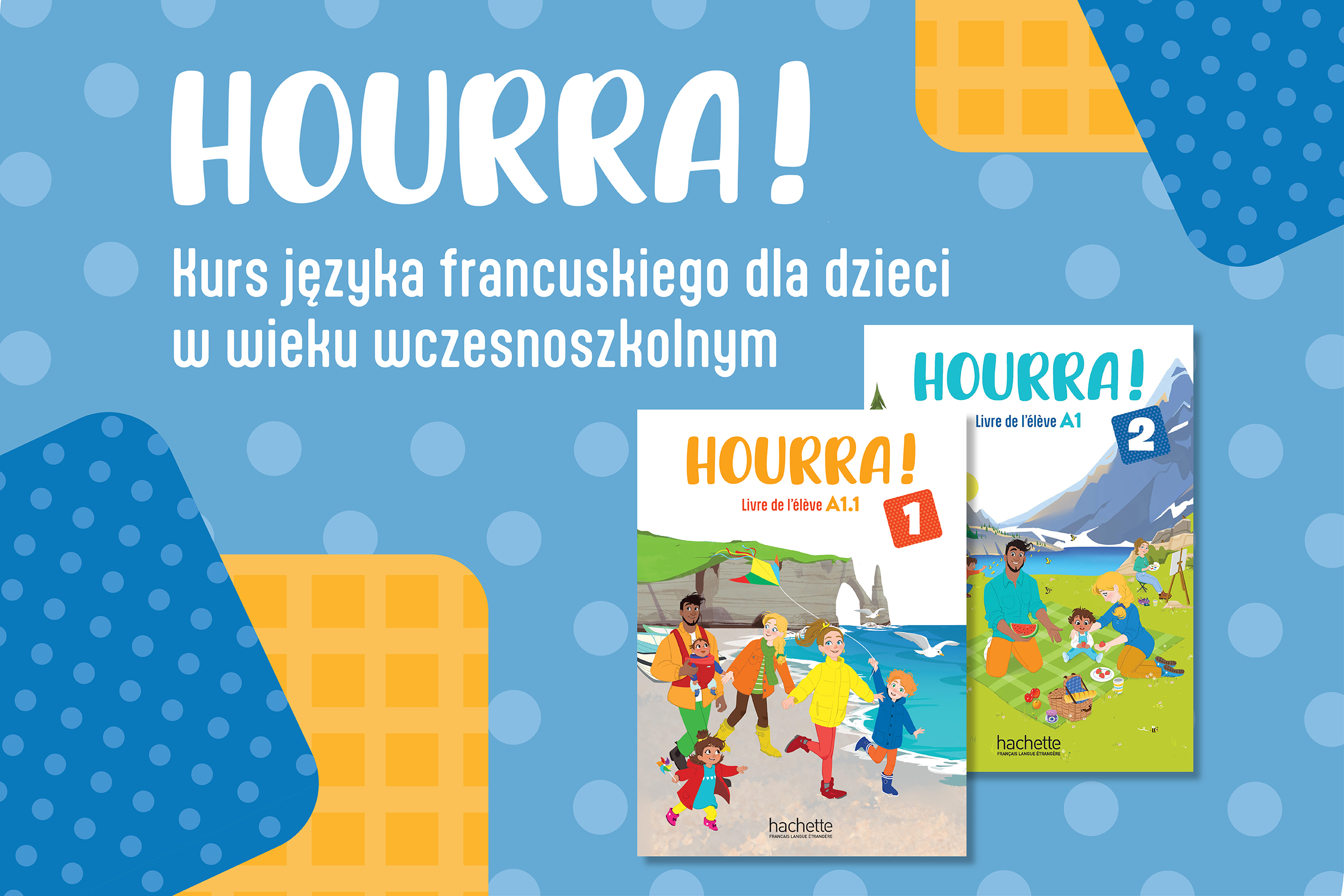 Hourra kurs języka francuskiego dla dzieci w wieku wczesnoszkolnym
