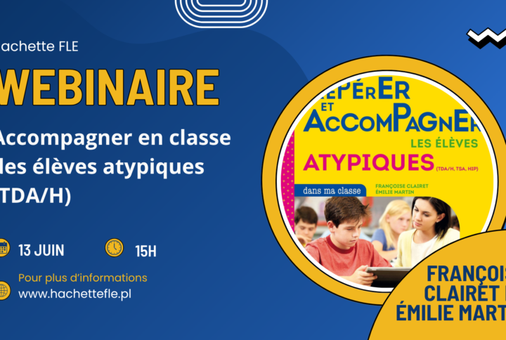 Accompagner en classe des élèves atypiques (TDA/H) – webinarium 13 czerwca